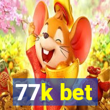 77k bet